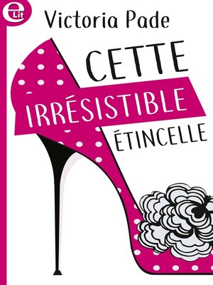 cover image of Cette irrésistible étincelle